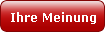 Ihre Meinung Ihre Meinung